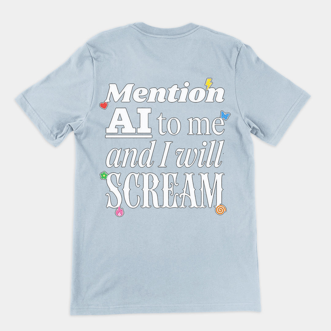 Mention AI to me and I will scream T-Shirt (backprint) Orbital Clothing
