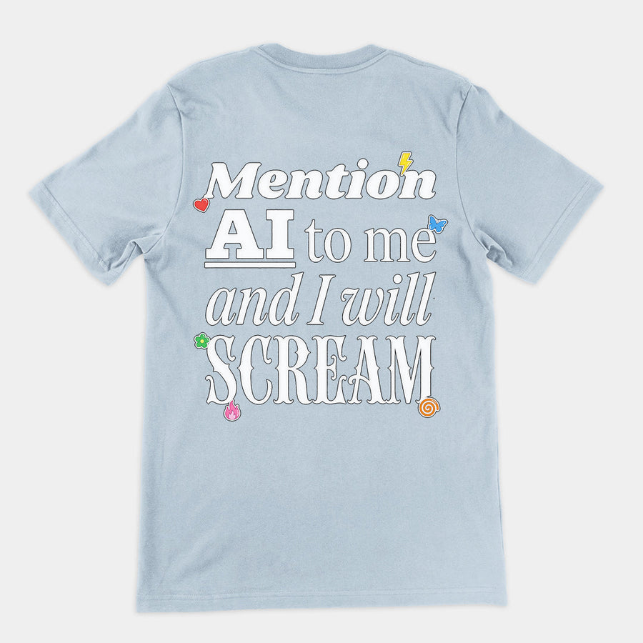 Mention AI to me and I will scream T-Shirt (backprint) Orbital Clothing