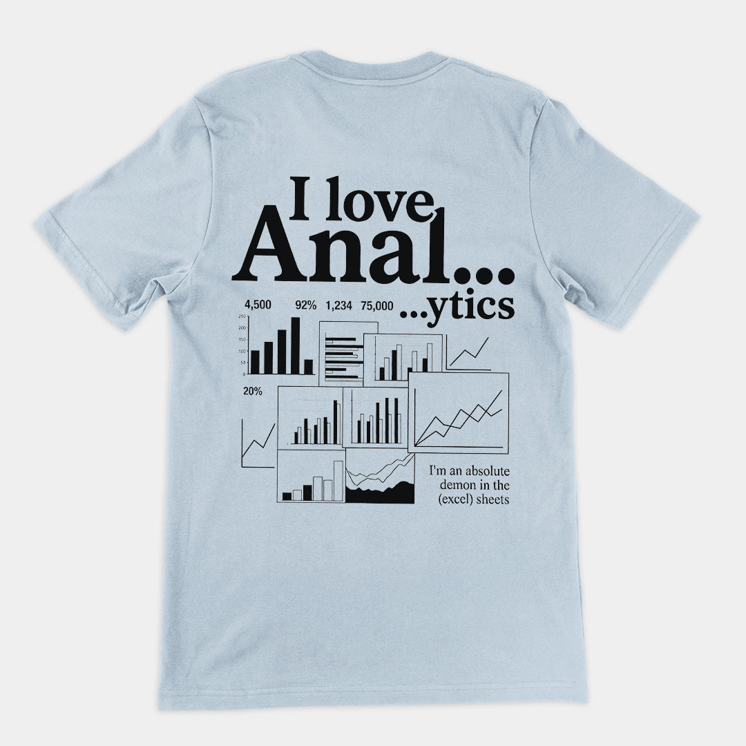 I love Anal...ytics T-Shirt (backprint) Orbital Clothing