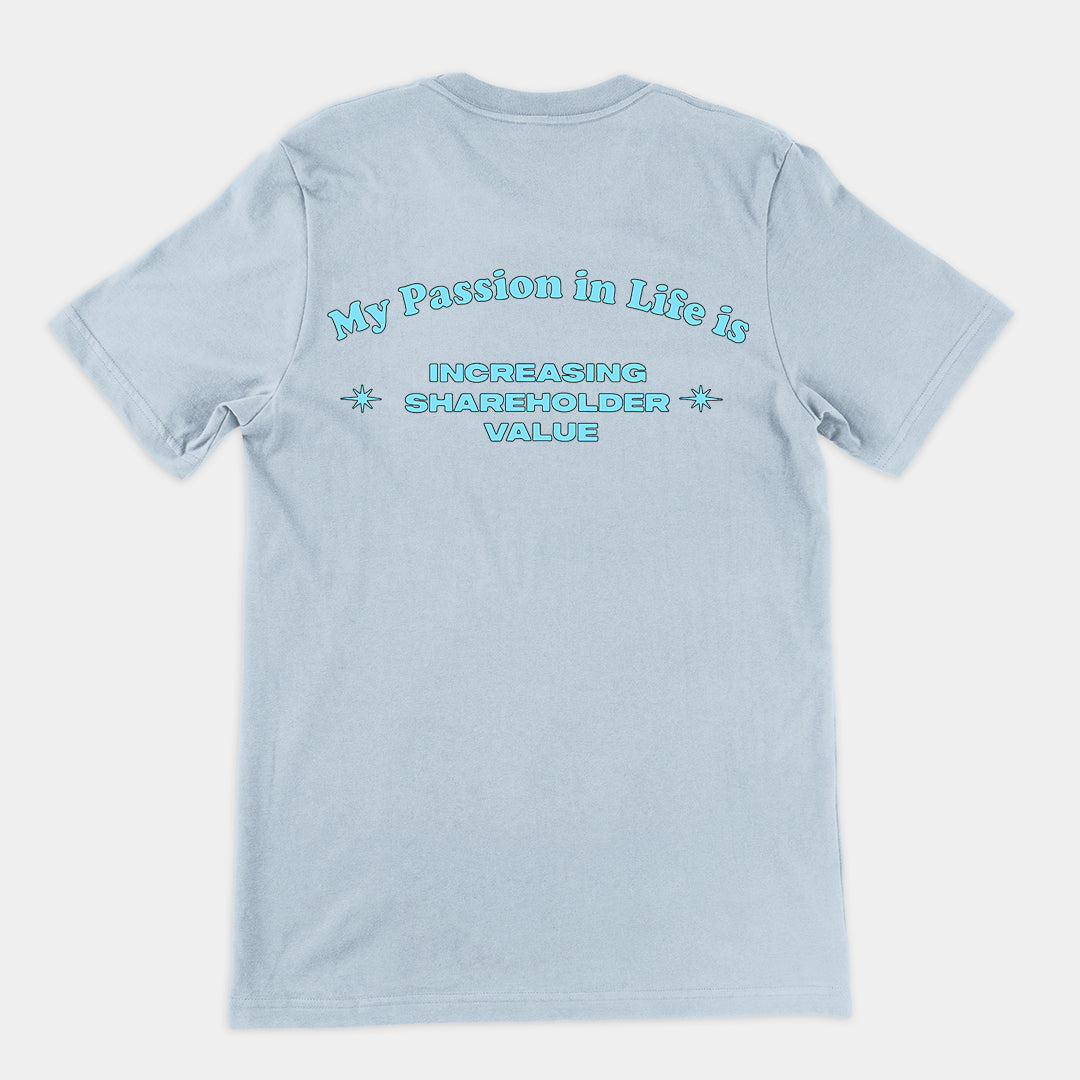 My Passion in Life is increasing shareholder T-Shirt (backprint)
