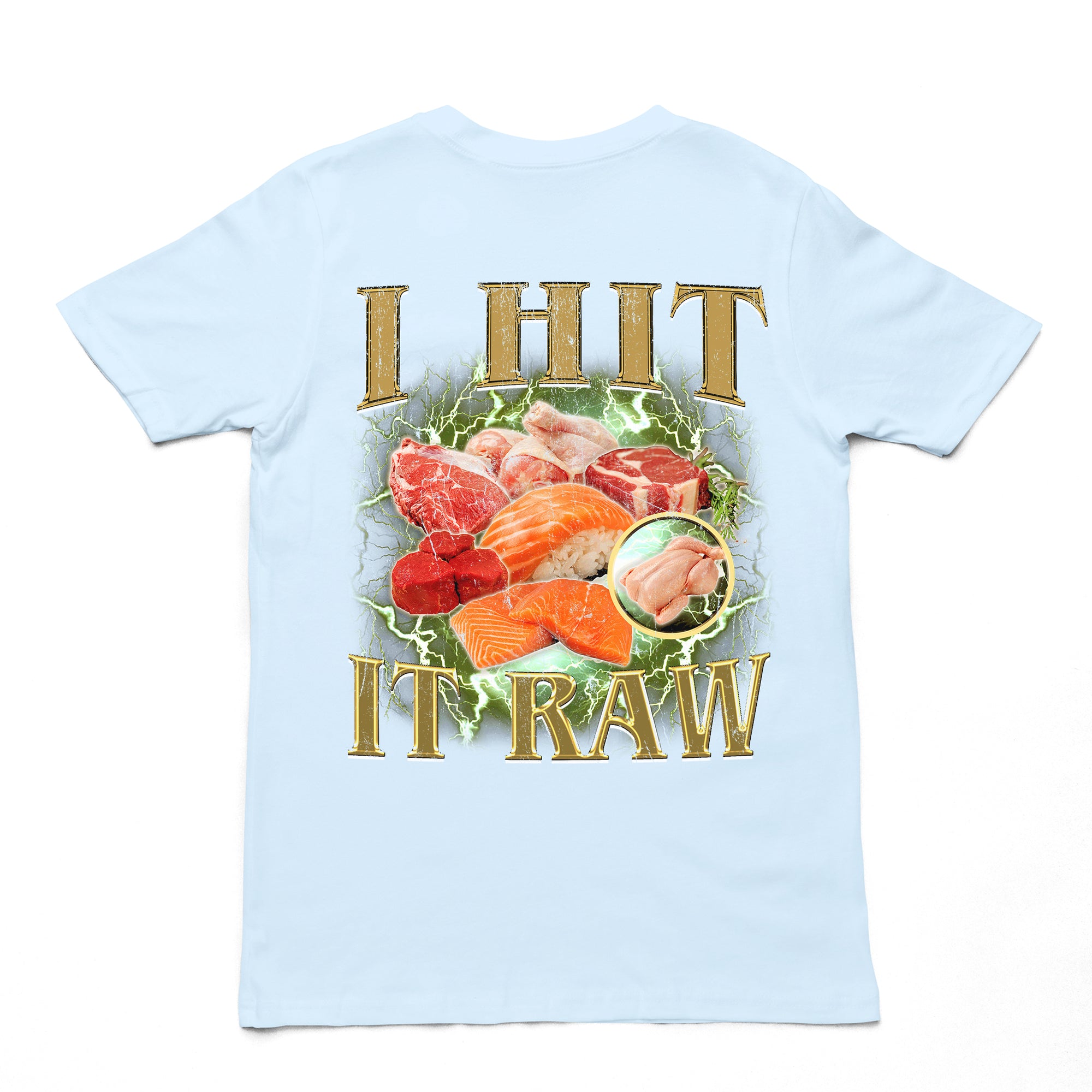 I hit it raw T-Shirt (backprint)