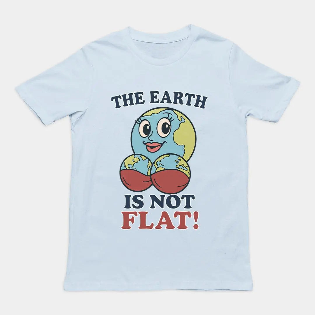 The Earth is not flat T-Shirt - Orbital Clothing