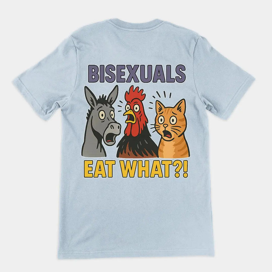 Bisexuals Eat What T-Shirt (backprint) - Orbital Clothing