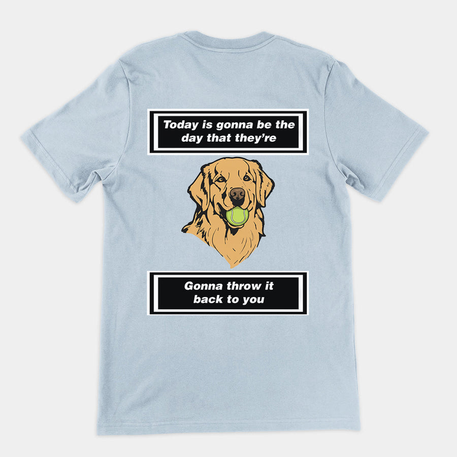 Today is gonna be the day that thet're gonna throw it back to you T-Shirt (backprint) Orbital Clothing