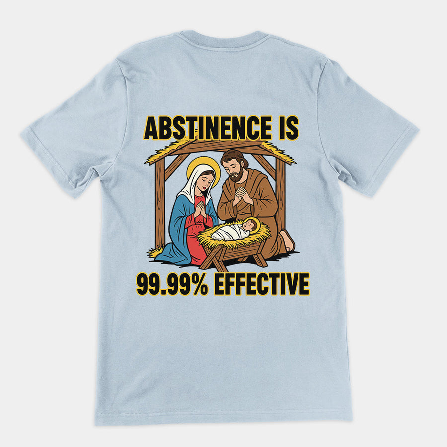 Abstinence is 99.99% effective T-Shirt (backprint) Orbital Clothing