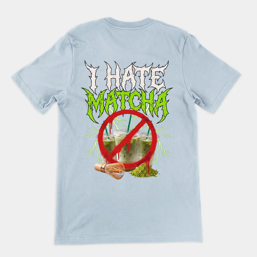I hate Matcha T-Shirt (backprint) Orbital Clothing