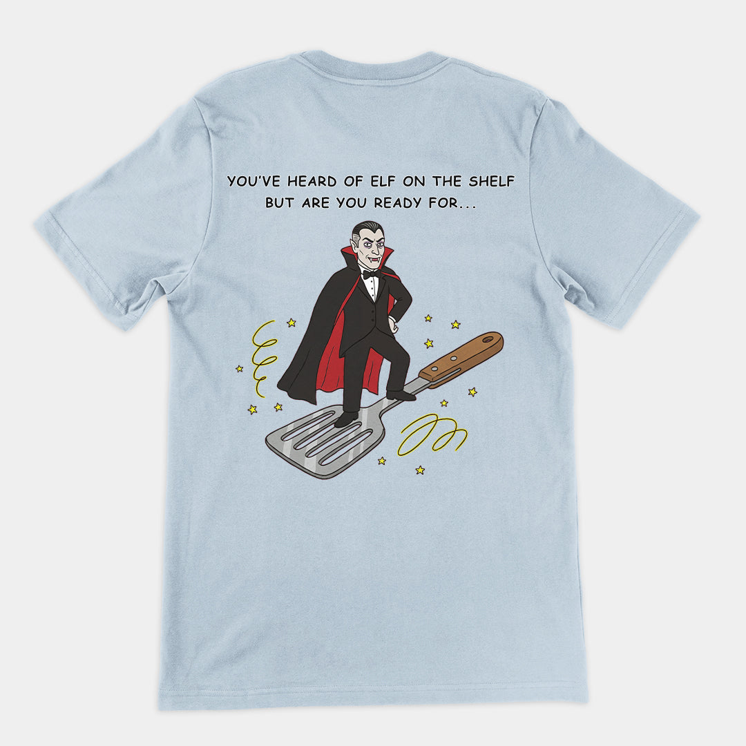You've heard of elf on the shelf but are you ready for Dracula on a Spatula T-Shirt Orbital Clothing