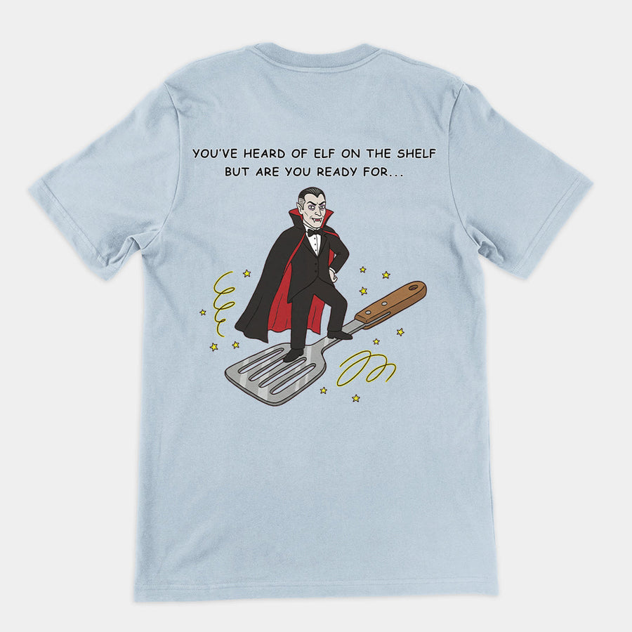 You've heard of elf on the shelf but are you ready for Dracula on a Spatula T-Shirt Orbital Clothing