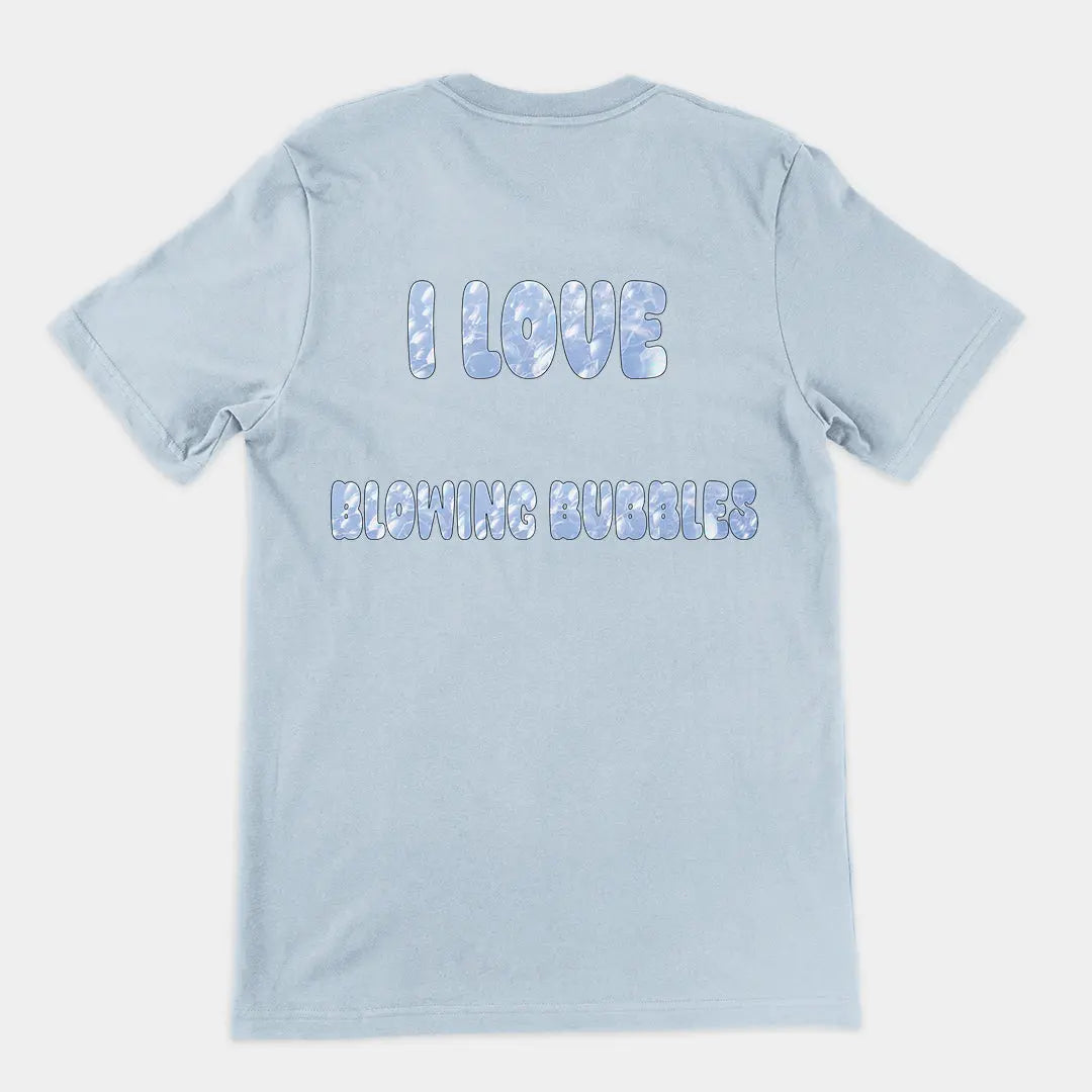 I love blowing bubbles T-Shirt (backprint) Orbital Clothing
