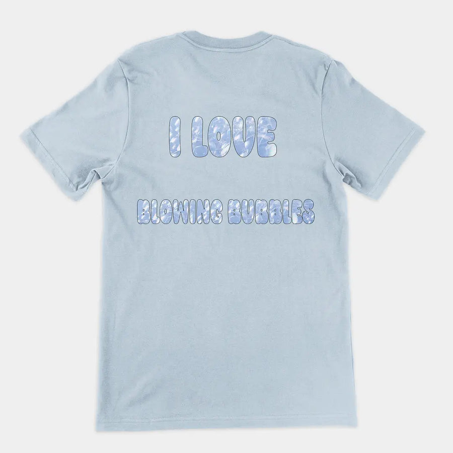 I love blowing bubbles T-Shirt (backprint) Orbital Clothing