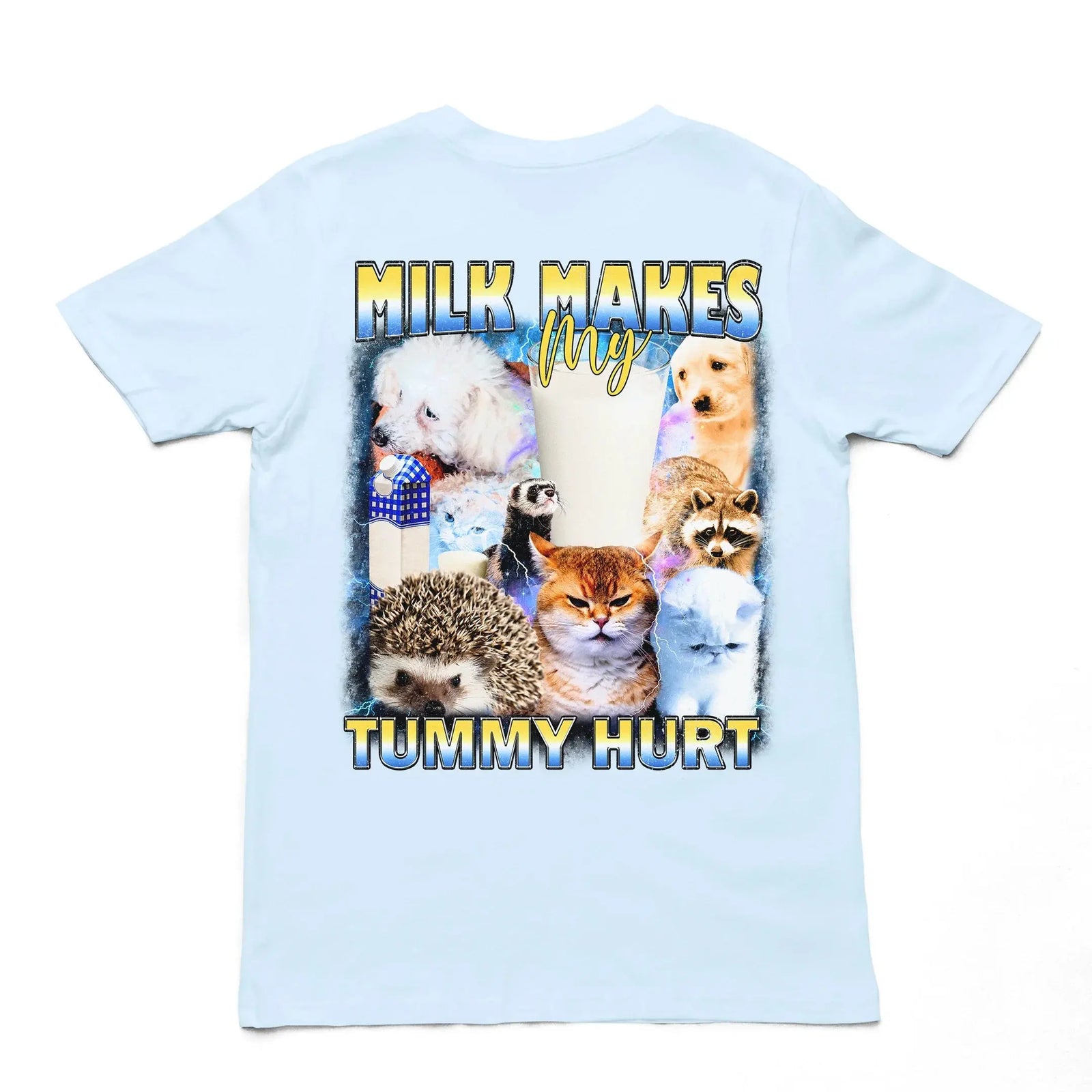 Milk Makes my Tummy Hurt T-Shirt (backprint) - Orbital Clothing
