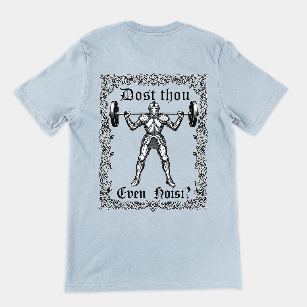 Dost Thou Even Hoist T-Shirt (backprint) Orbital Clothing