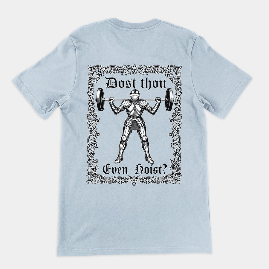 Dost Thou Even Hoist T-Shirt (backprint) Orbital Clothing