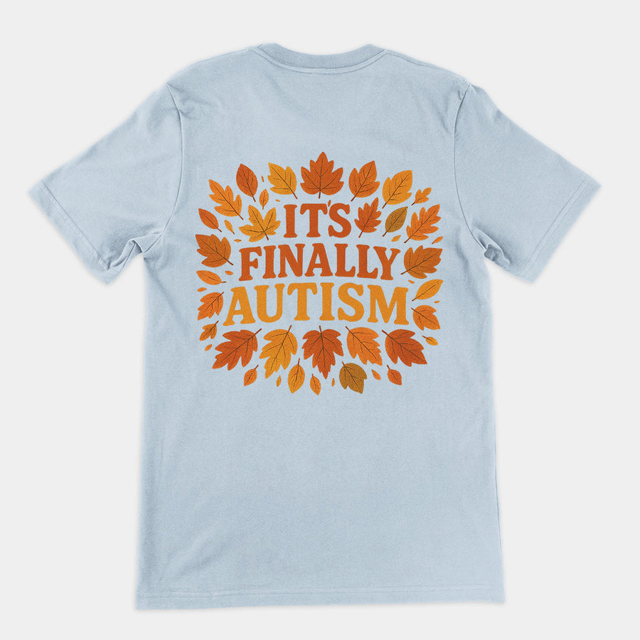 It's Finally Autism T-Shirt (backprint) Orbital Clothing