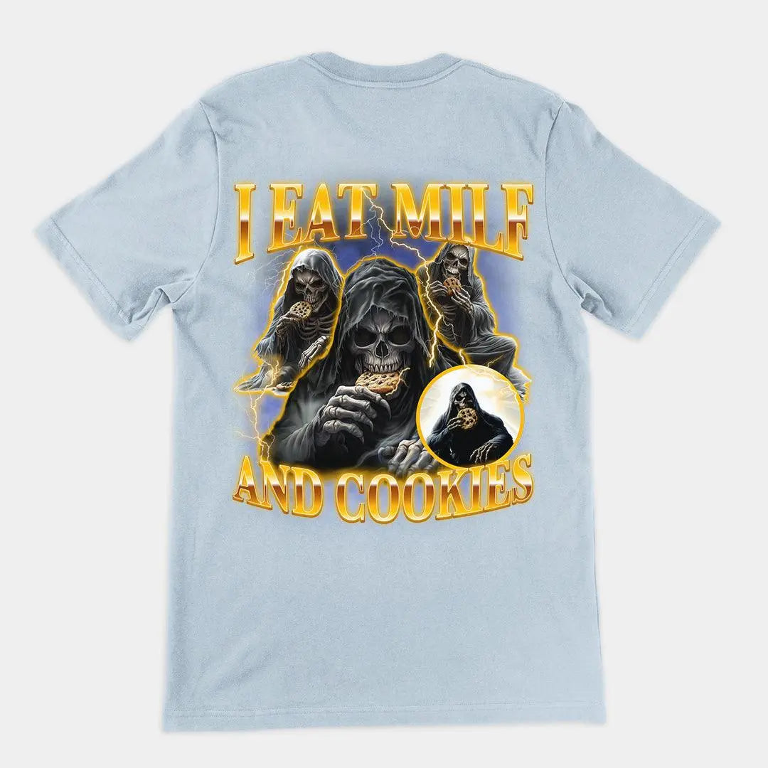 I Eat Milf And Cookies T-Shirt (backprint) - Orbital Clothing