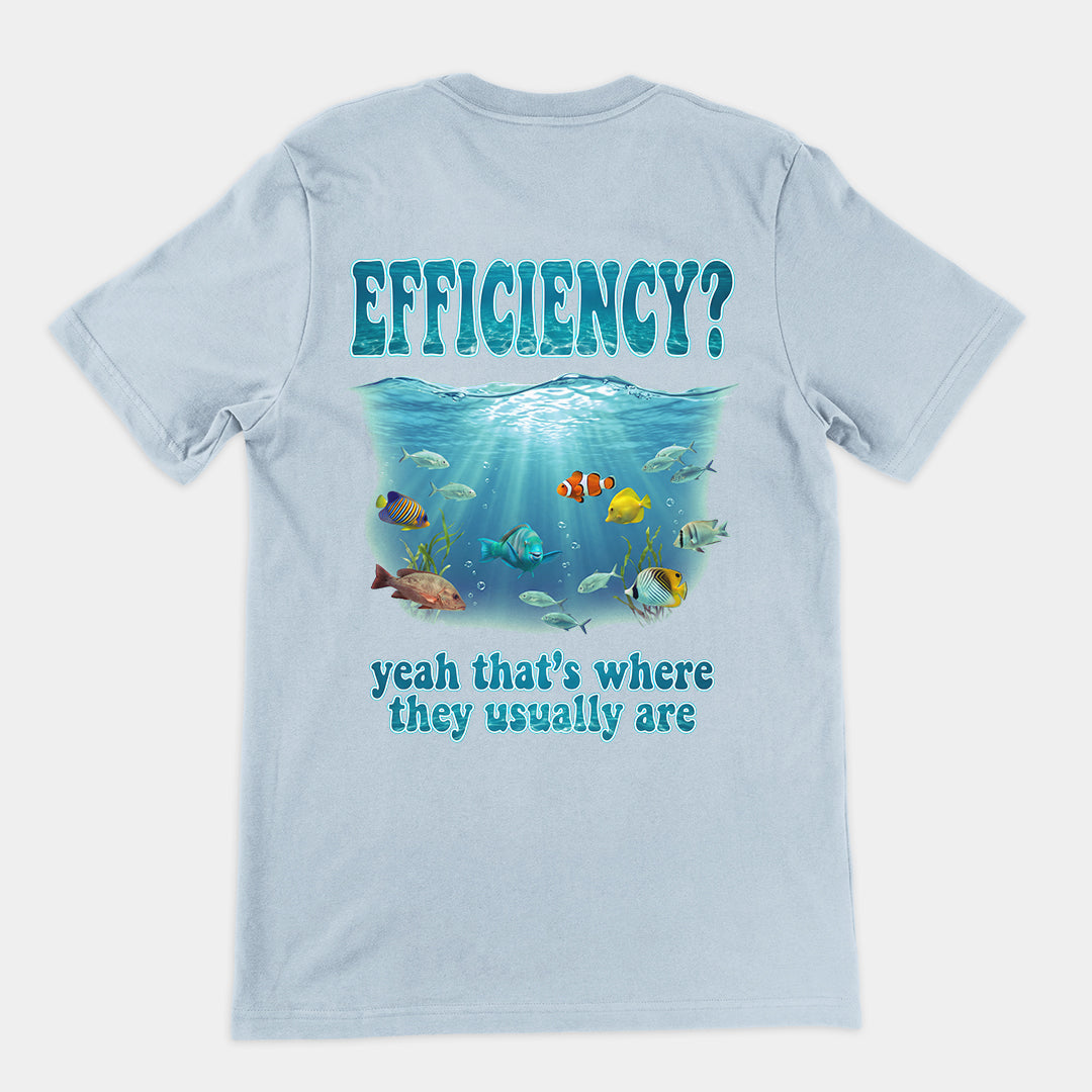 Efficiency yeah that's where they usuall T-Shirt (backprint) Orbital Clothing