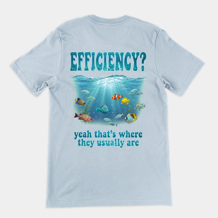 Efficiency yeah that's where they usuall T-Shirt (backprint) Orbital Clothing