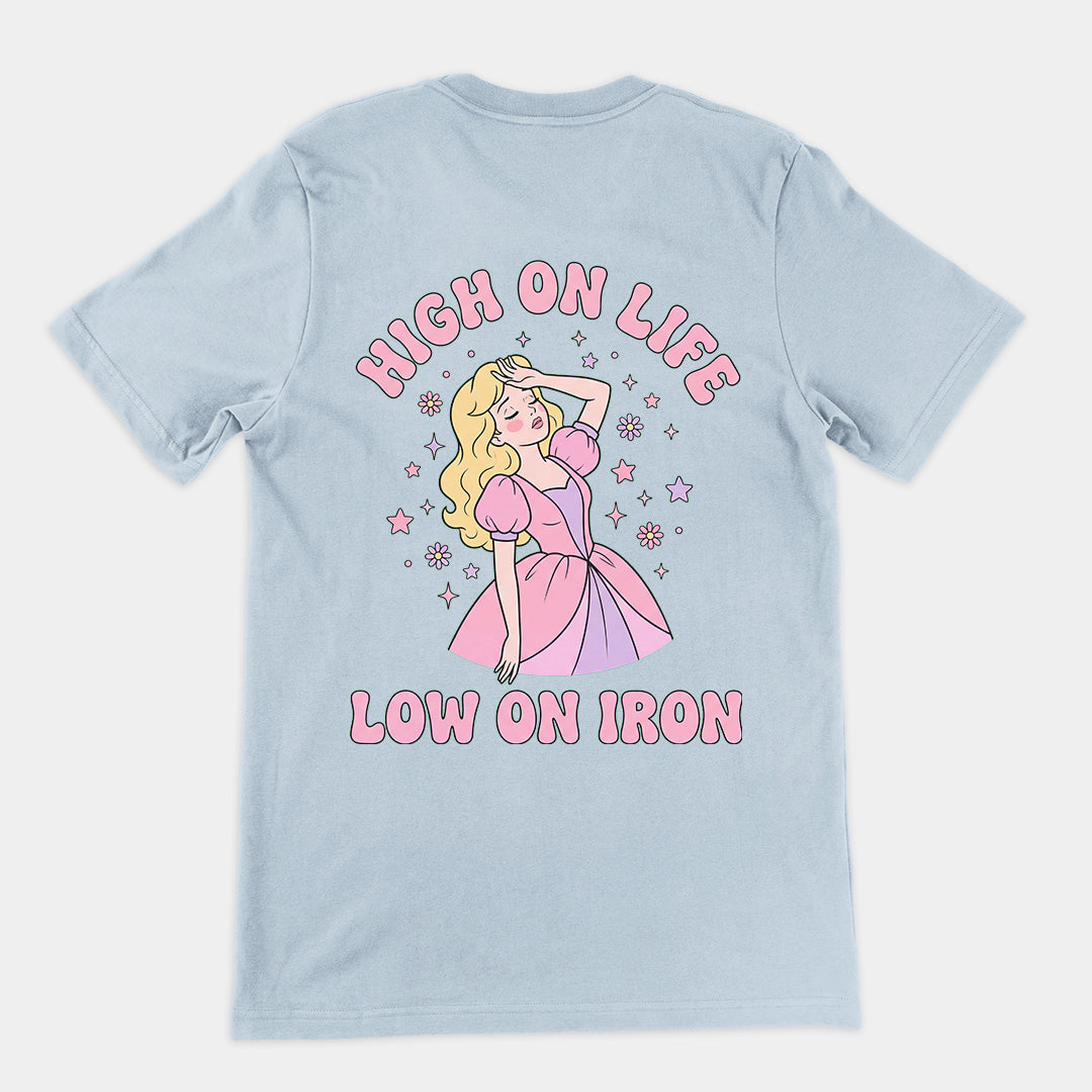 High on Life Low on Iron T-Shirt (backprint) Orbital Clothing