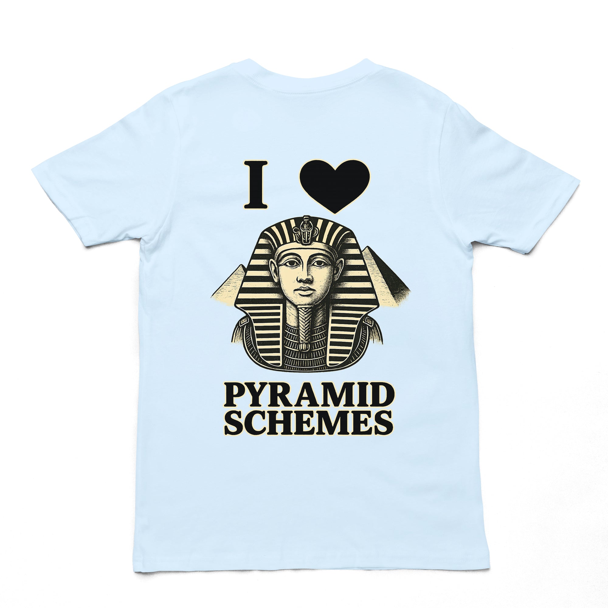 I Love Pyramid Schemes T-Shirt (backprint)