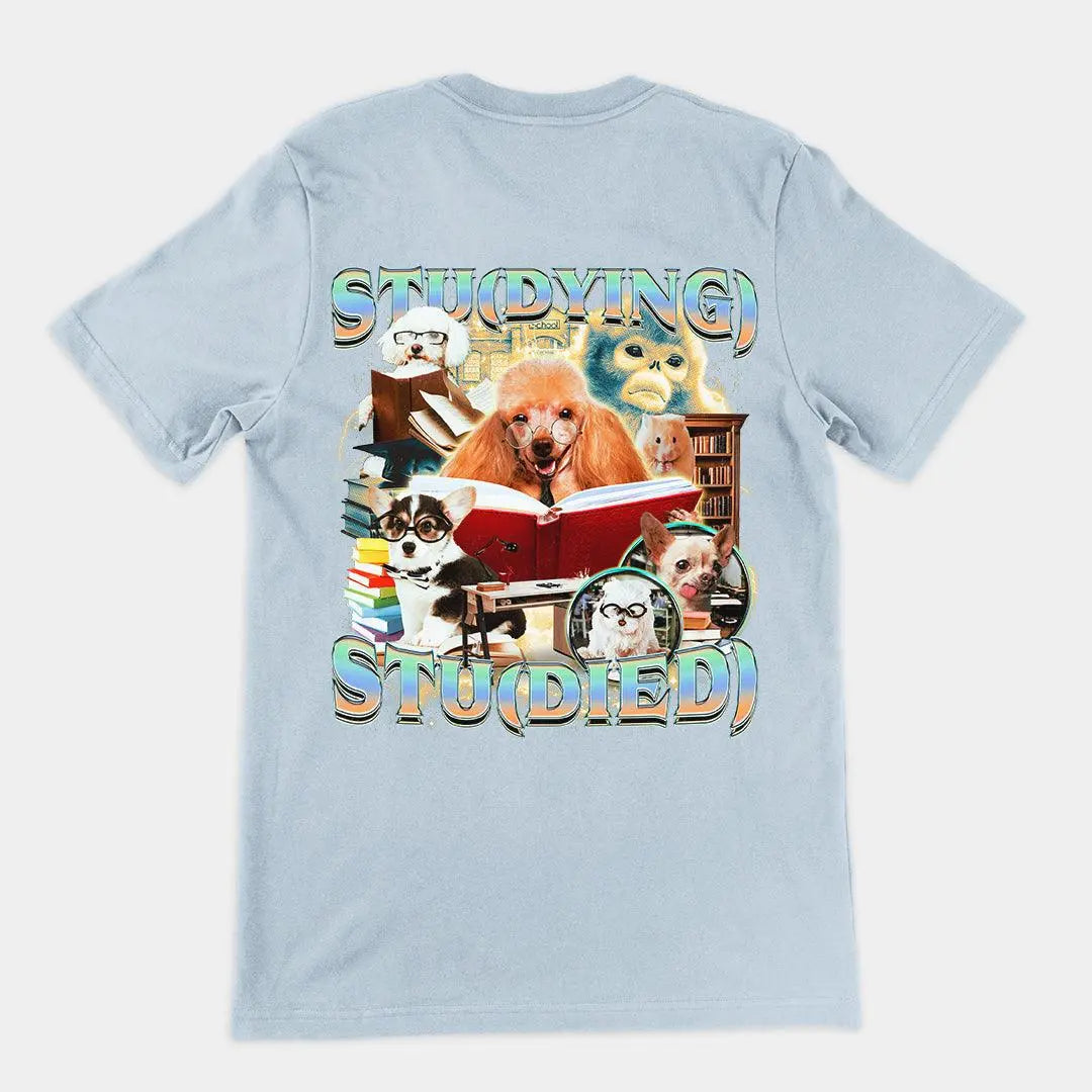 Stu(dying) Stu(died) T-Shirt (backprint) - Orbital Clothing