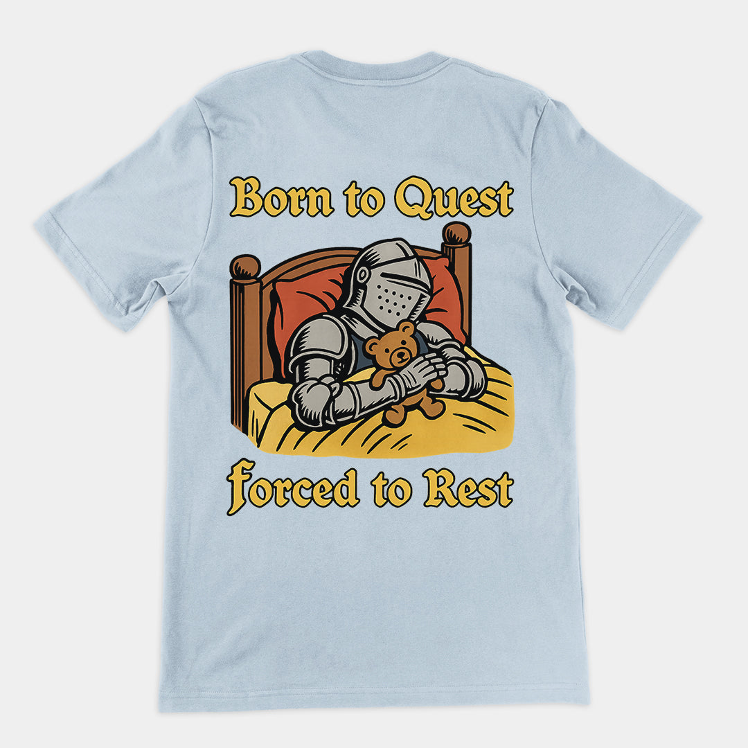 Born to Quest Forced to Rest T-Shirt (backprint) Orbital Clothing