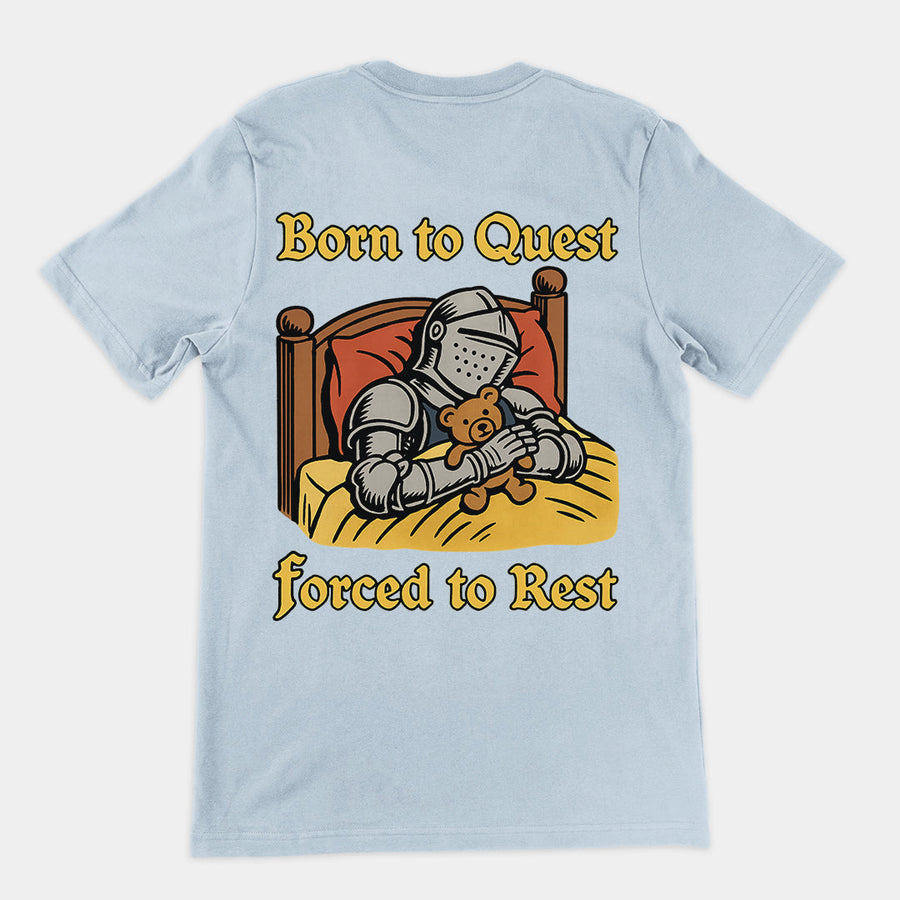 Born to Quest Forced to Rest T-Shirt (backprint) Orbital Clothing