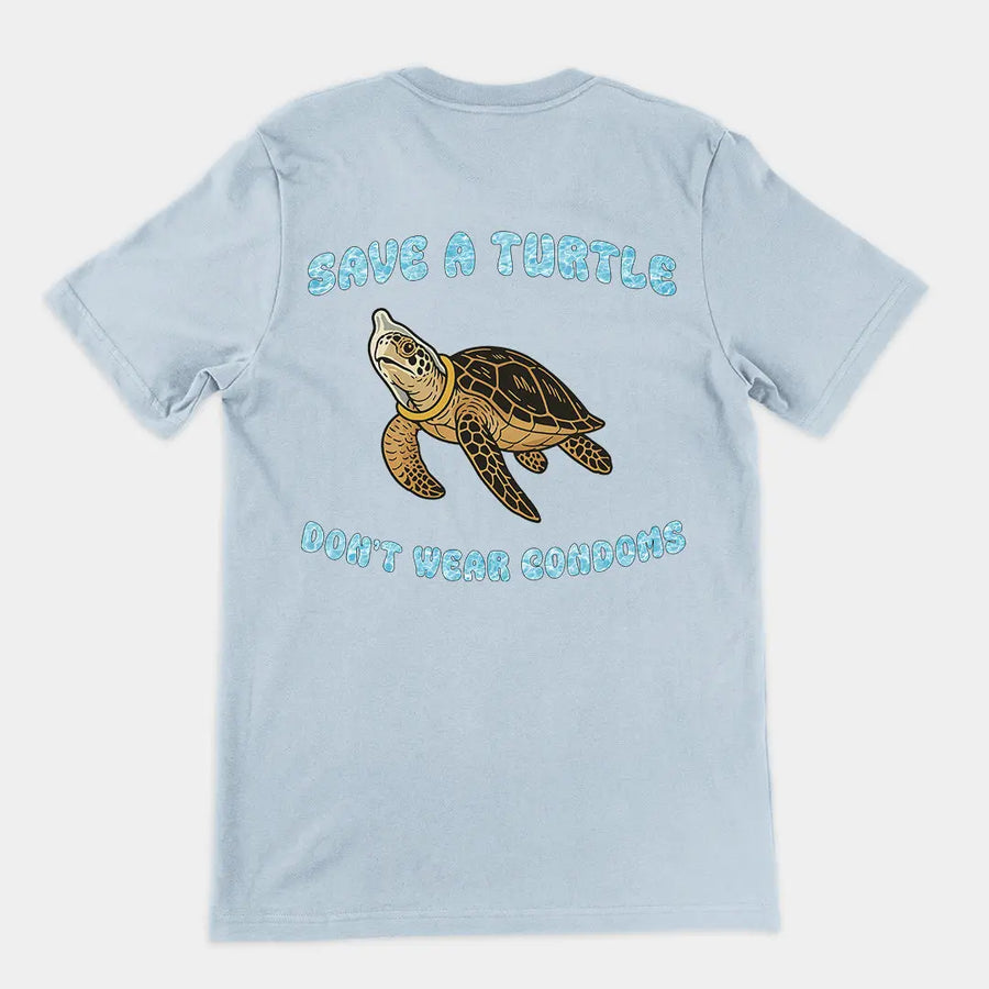 Save a turtle don't wear condoms T-Shirt (backprint) Orbital Clothing