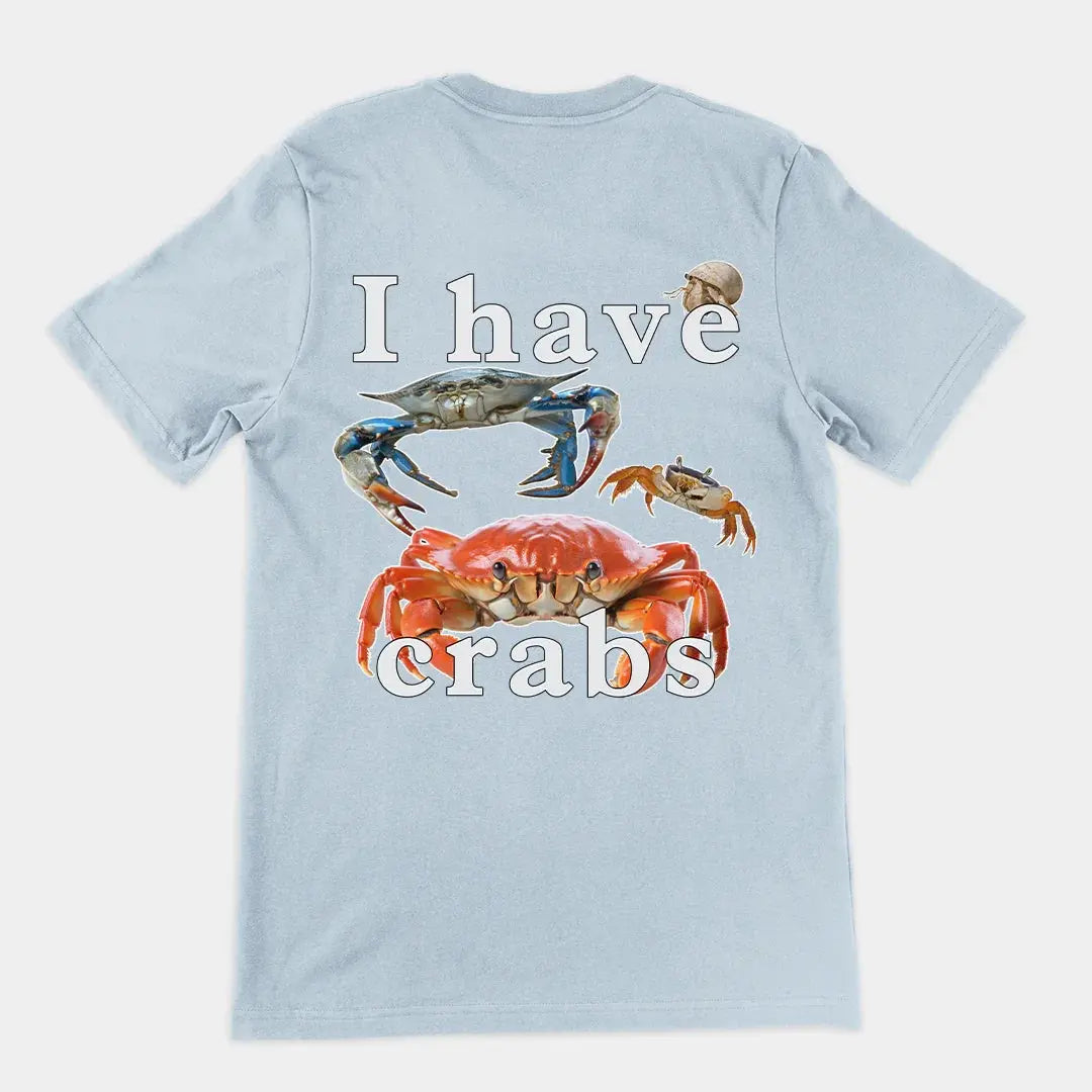 I have crabs T-Shirt (backprint) - Orbital Clothing