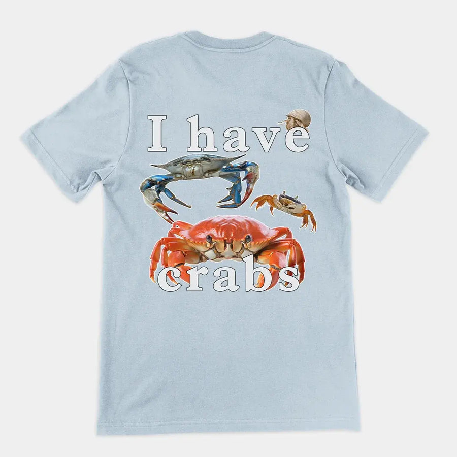 I have crabs T-Shirt (backprint) - Orbital Clothing