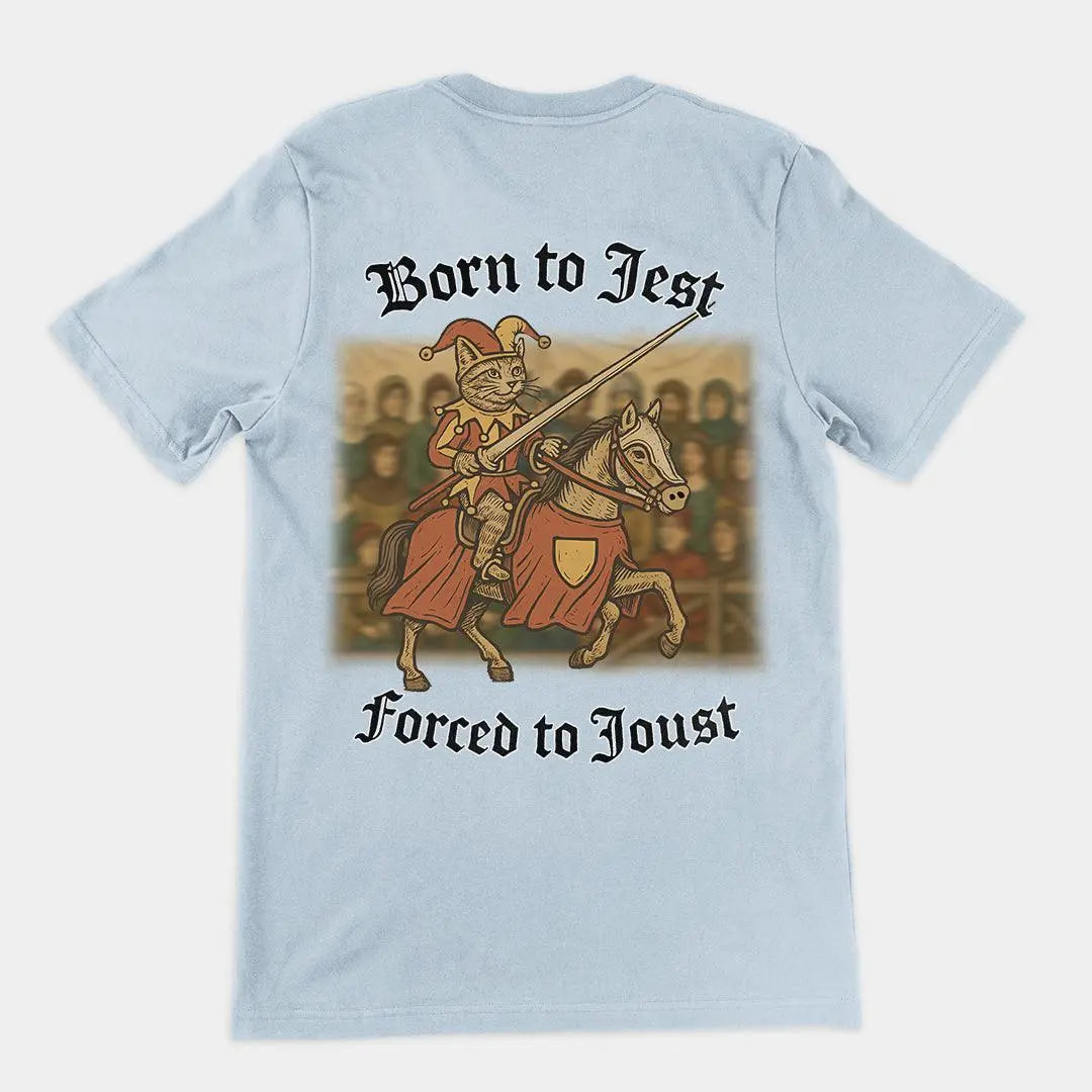 Born to Jest, Forced to Joust T-Shirt (backprint) - Orbital Clothing