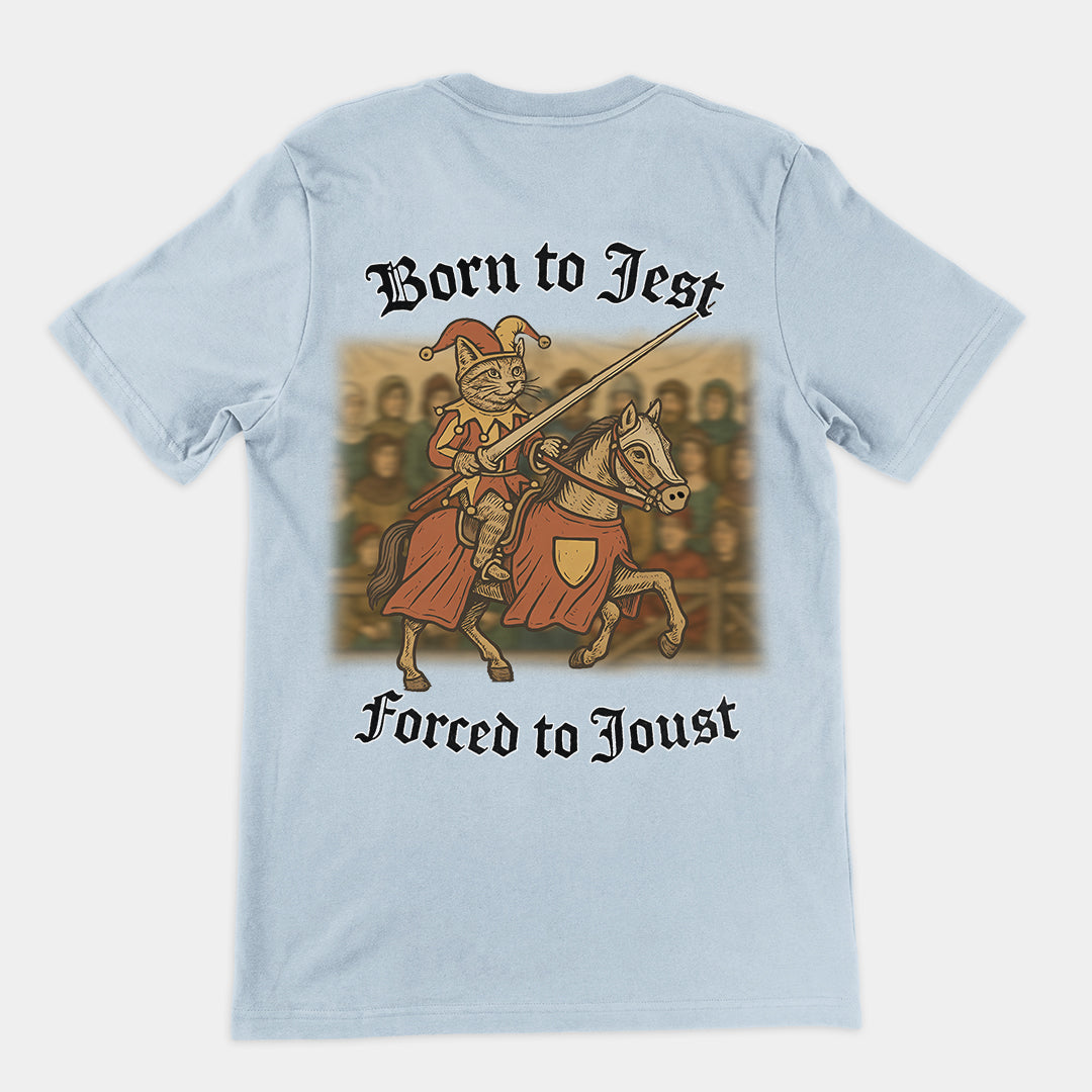 Born to Jest, Forced to Joust T-Shirt (backprint)