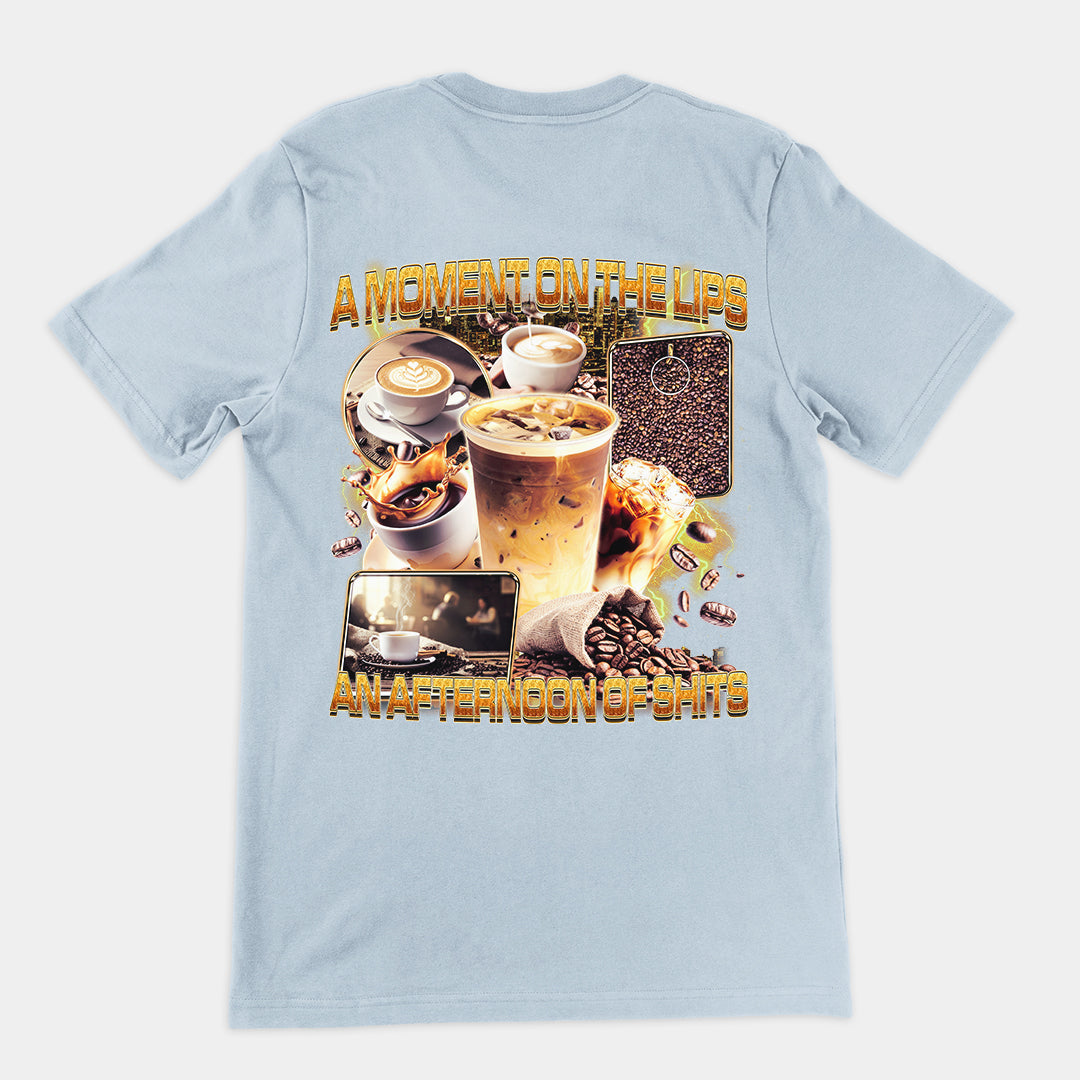A moment on the lips an afternoon of sh T-Shirt (backprint) Orbital Clothing