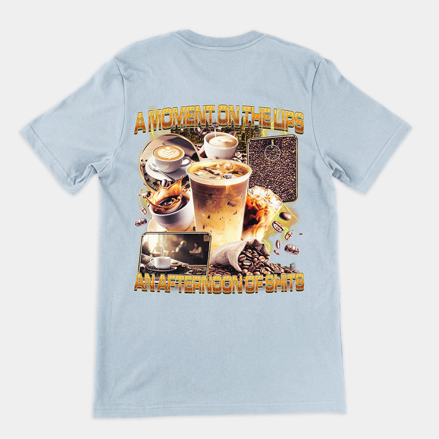 A moment on the lips an afternoon of sh T-Shirt (backprint) Orbital Clothing