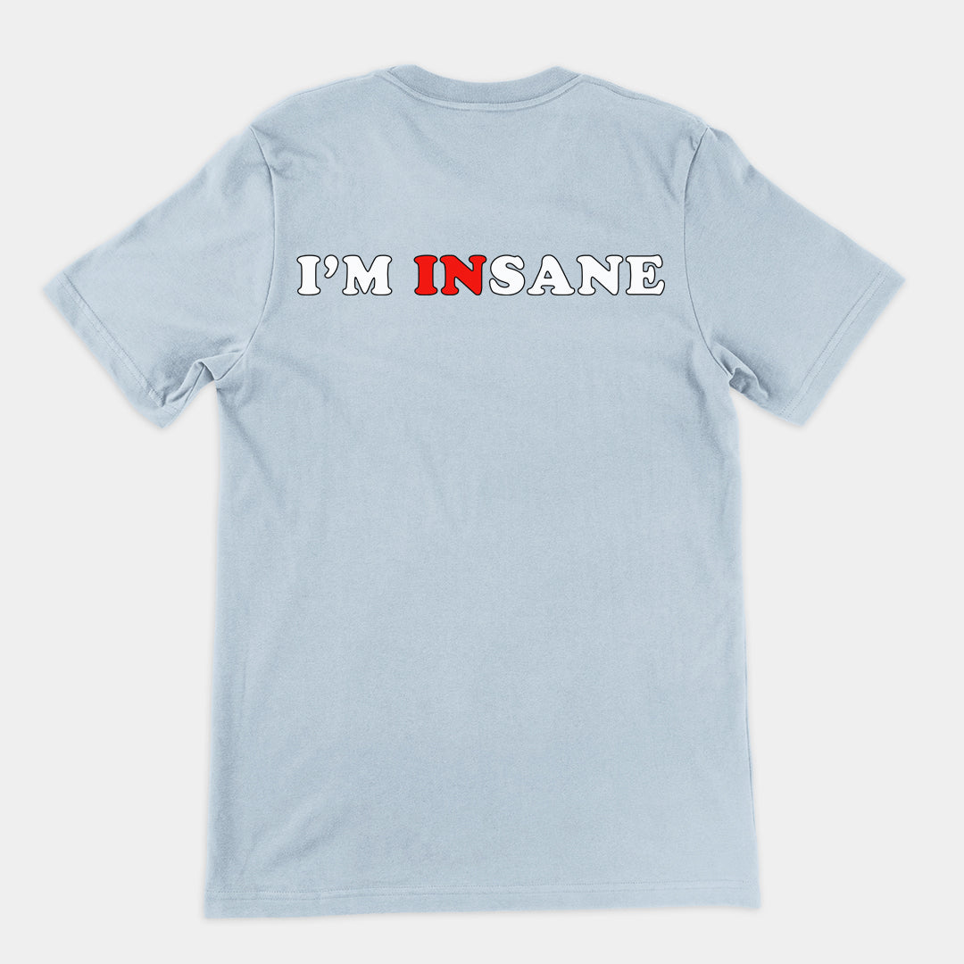 I'm Insane T-Shirt (backprint)