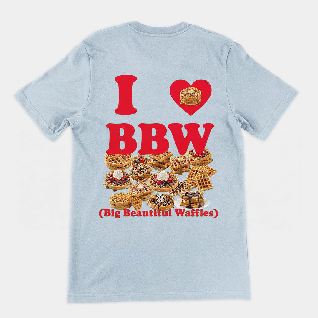 I love BBW (Big Beautiful Waffles) T-Shirt (backprint)