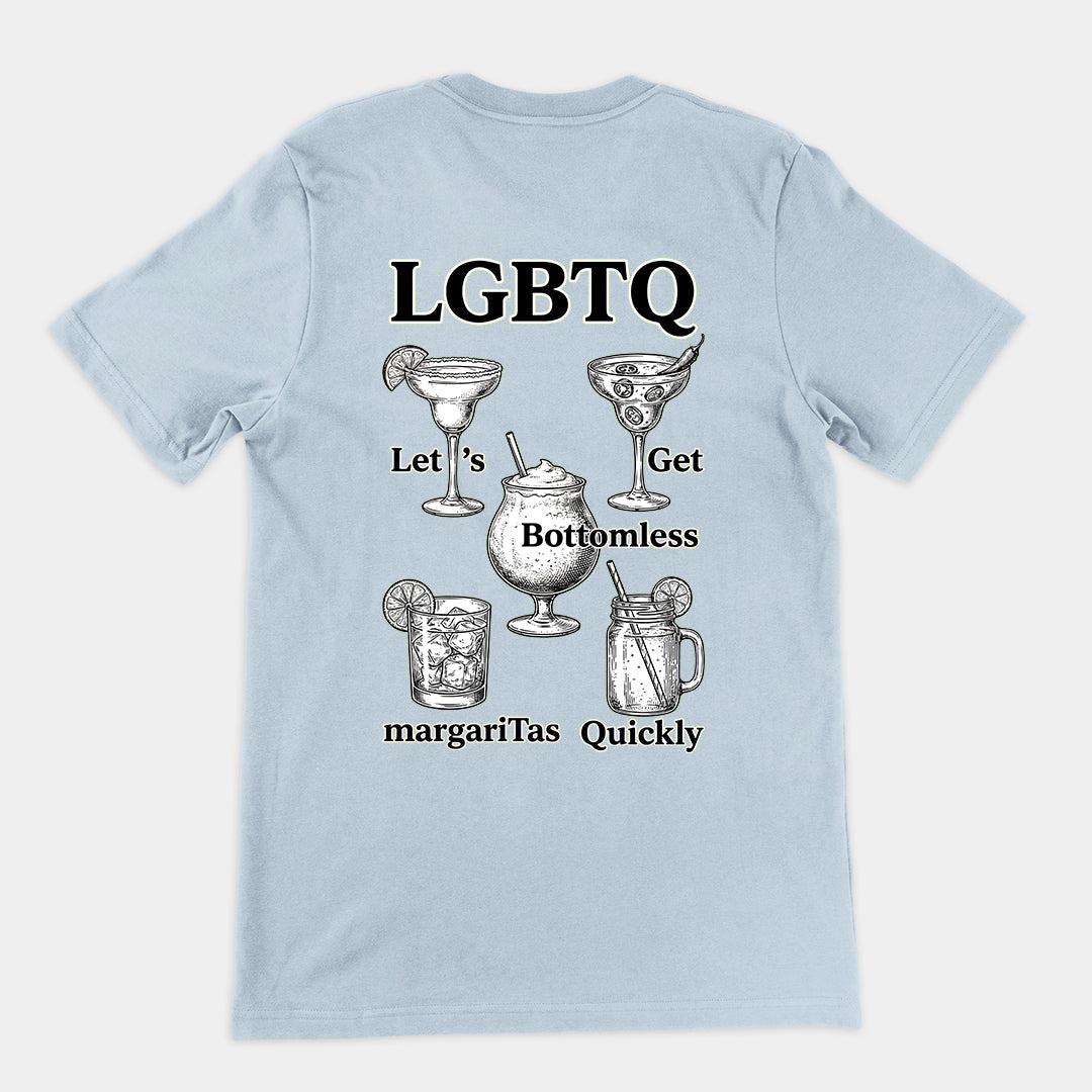LGBTQ - lets get bottomless margaritas quickly T-Shirt (backprint) Orbital Clothing