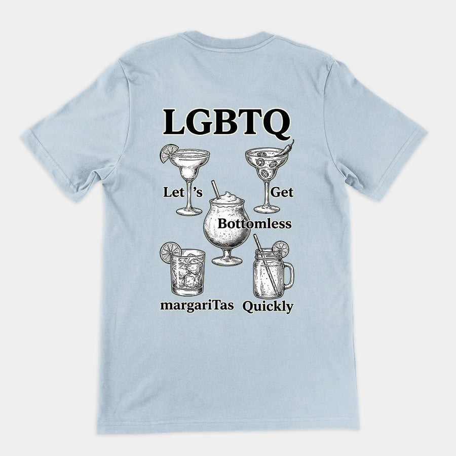 LGBTQ - lets get bottomless margaritas quickly T-Shirt (backprint) Orbital Clothing
