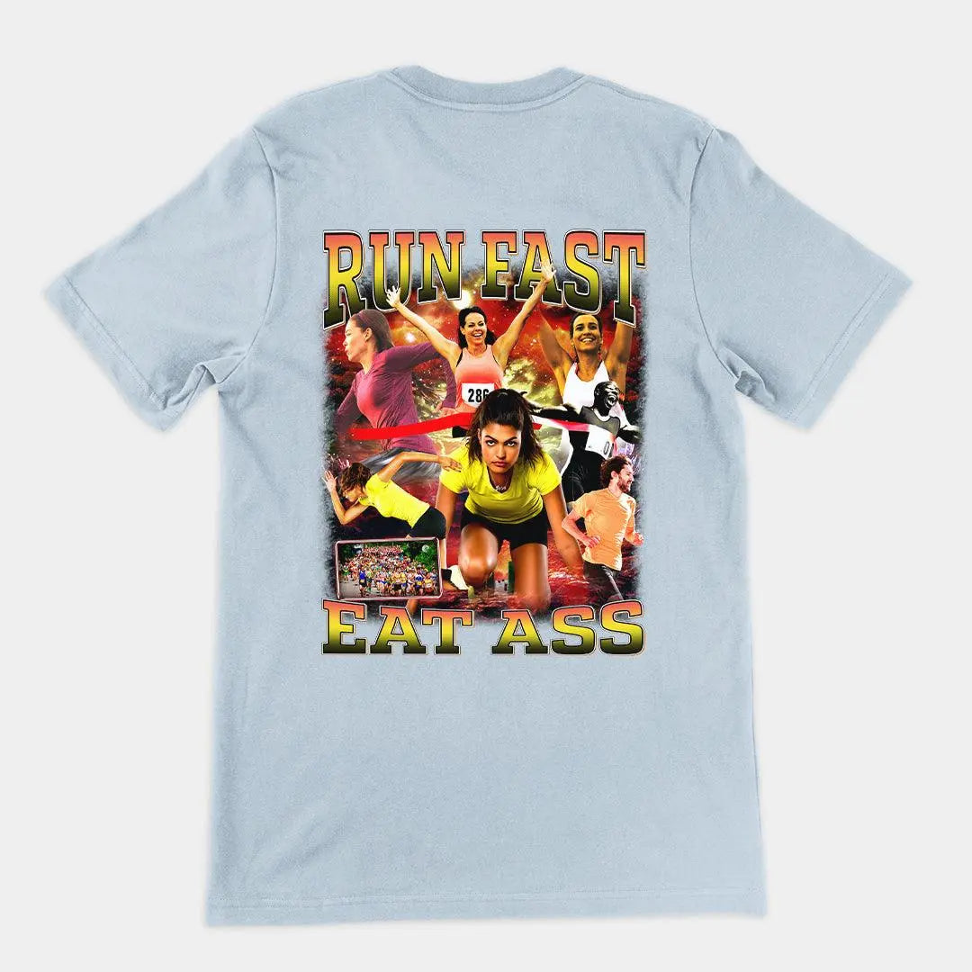 Run Fast Eat Ass T-Shirt (backprint) - Orbital Clothing