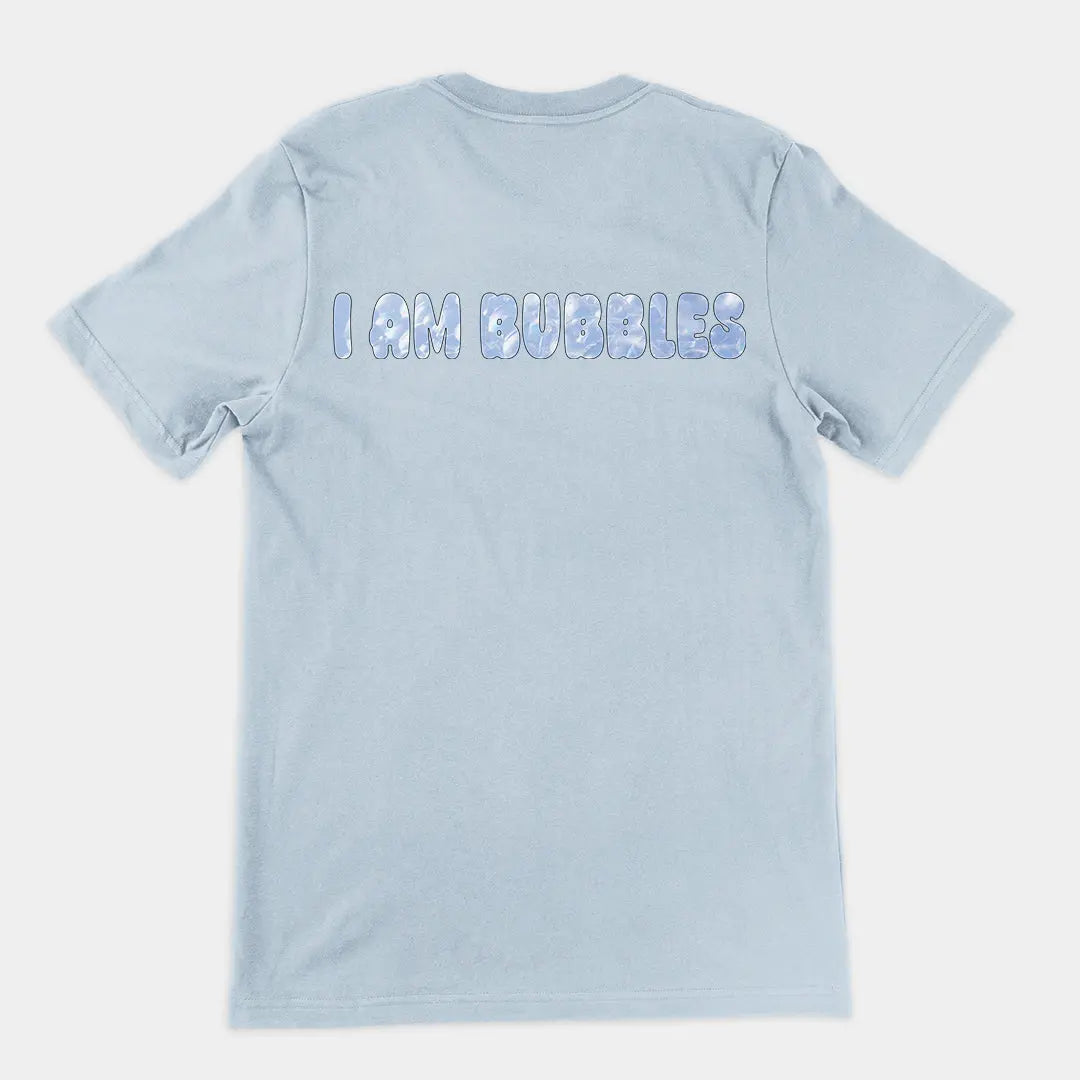 I am bubbles T-Shirt (backprint) Orbital Clothing