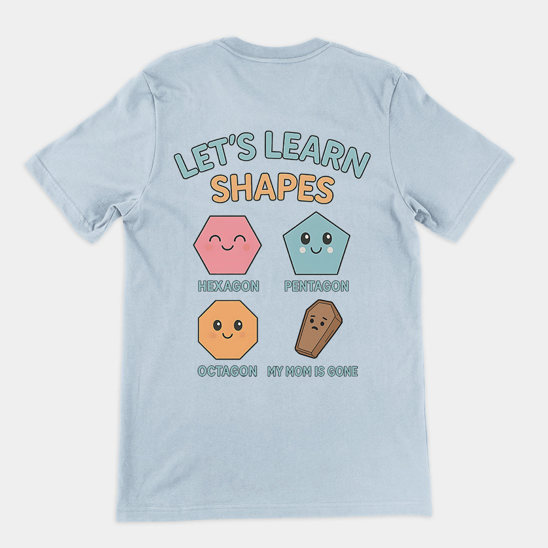 Laten we vormen leren! Mijn moeder is weg T-shirt (achterkant)