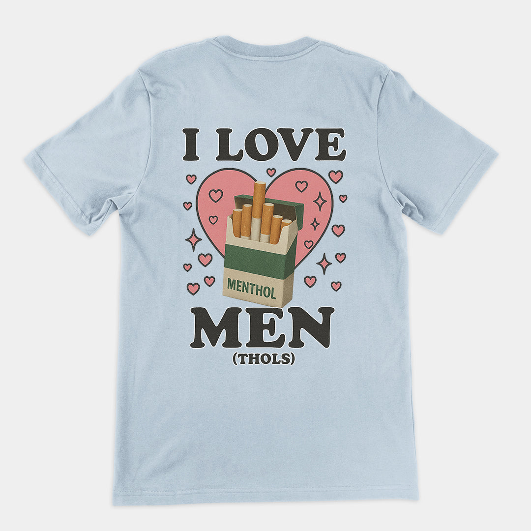 I love men (menthols) T-Shirt (backprint) Orbital Clothing