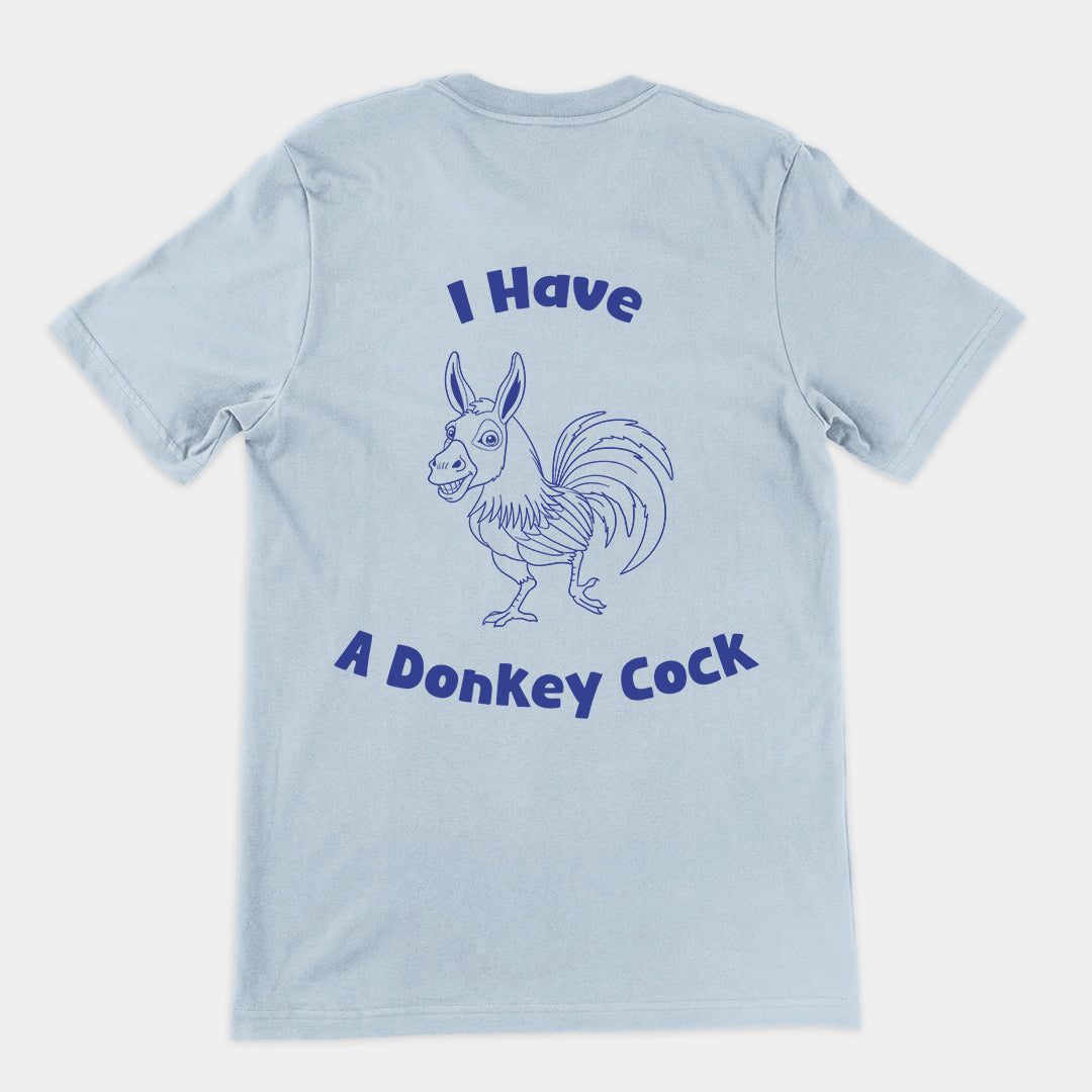 I have a Donkey Cock t-shirt (backprint)