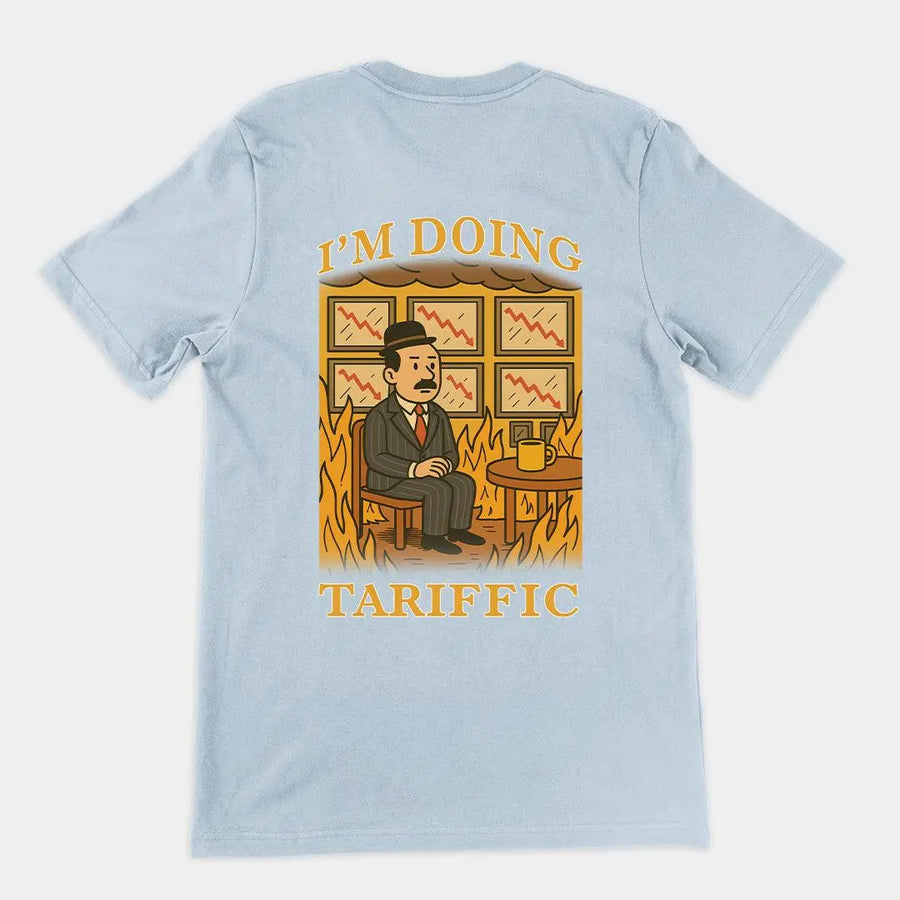 I'm doing Tariffic T-Shirt (backprint) - Orbital Clothing