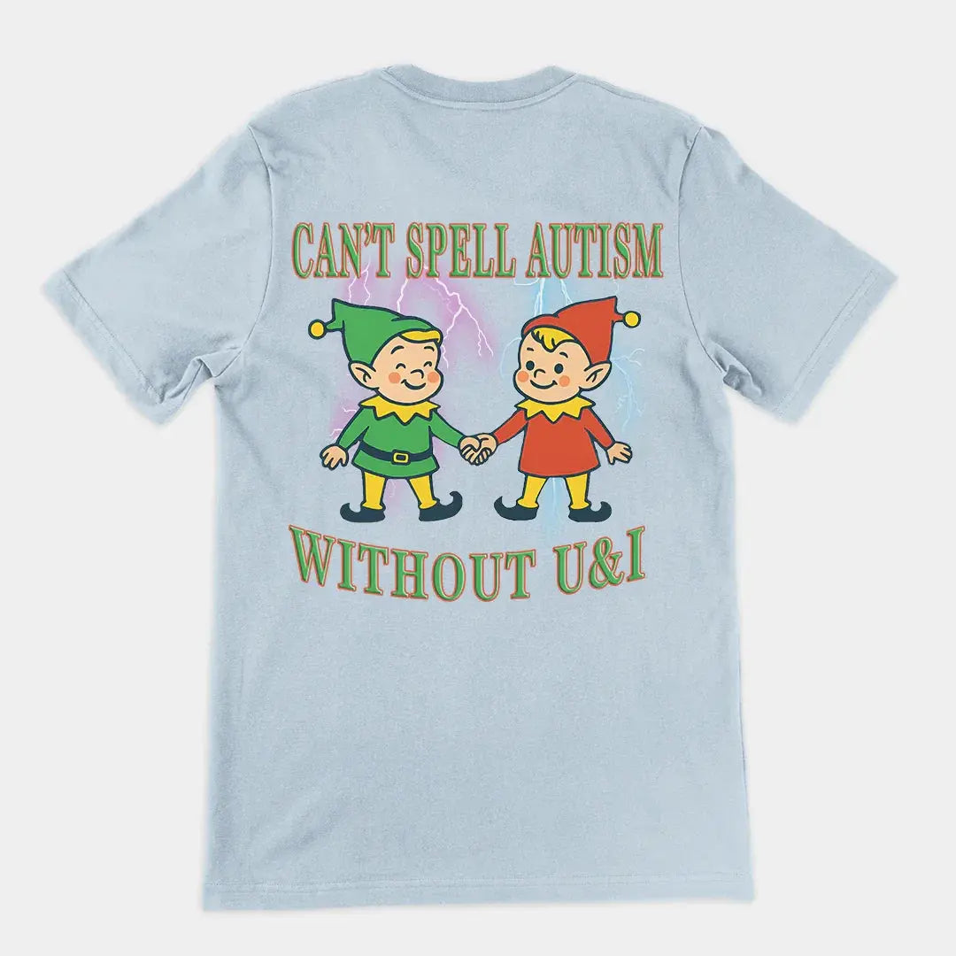 Can't Spell Autism without U&I T-Shirt (backprint) - Orbital Clothing