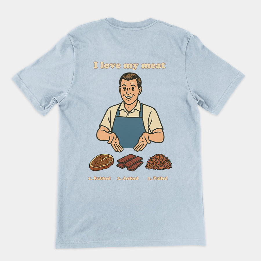 I like my meat rubbed jerked and pulled T-Shirt (backprint) Orbital Clothing