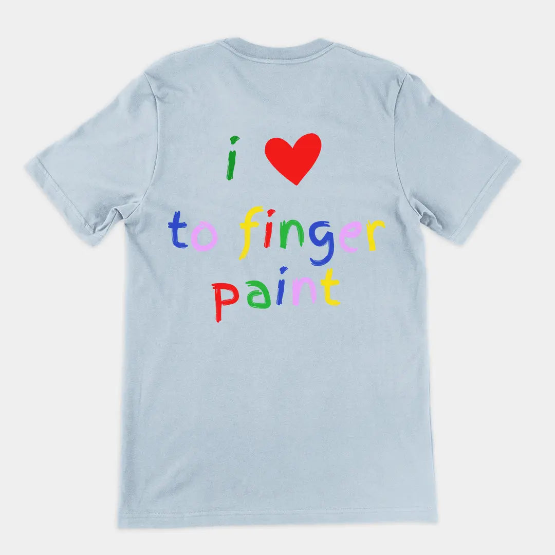 I love to finger paint T-Shirt (backprint) Orbital Clothing