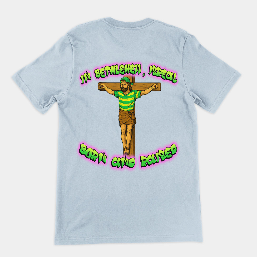 In Bethlehem, Isreal Born and Raised (Fresh Prince) T-Shirt (backprint)