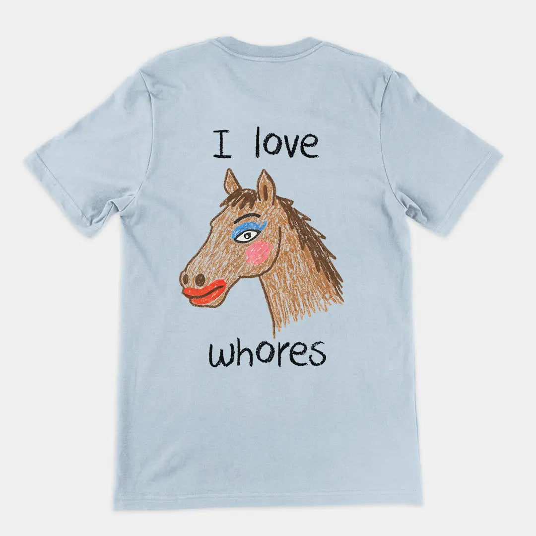 I Love Whores T-Shirt (backprint) Orbital Clothing