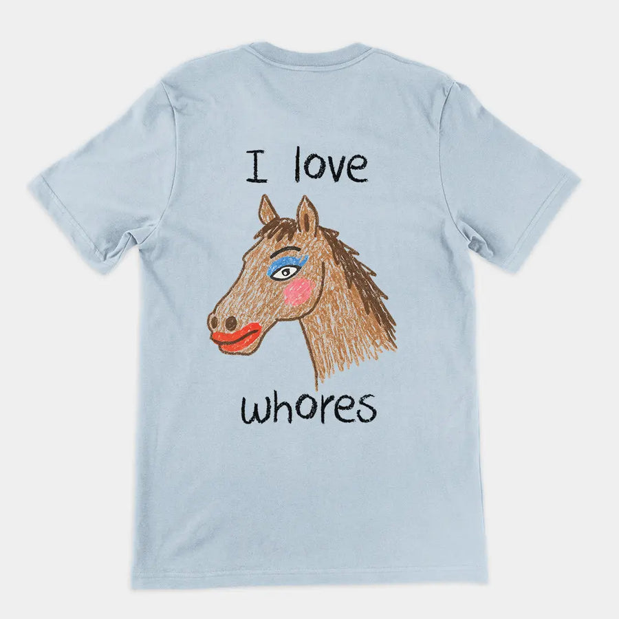 I Love Whores T-Shirt (backprint) Orbital Clothing