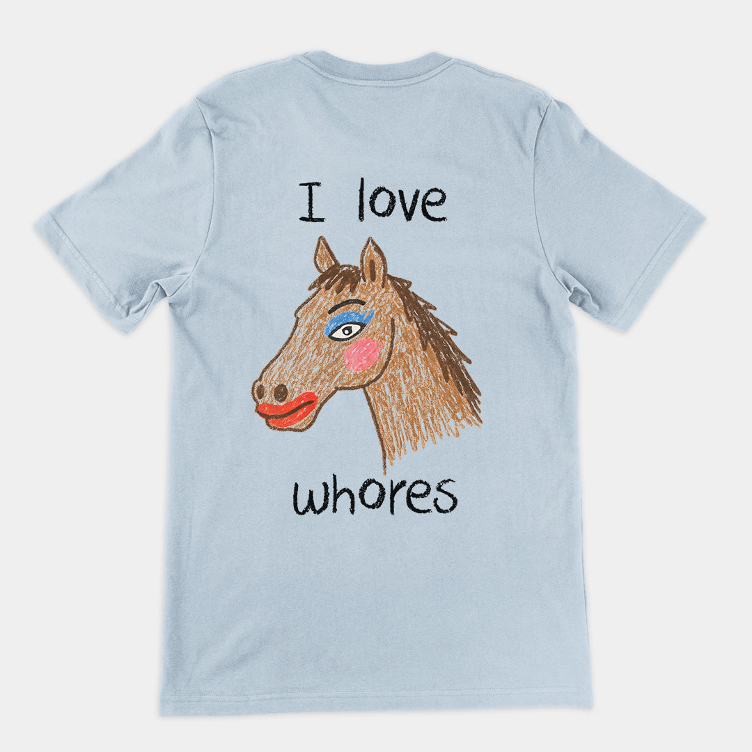 I Love Whores T-Shirt (backprint)